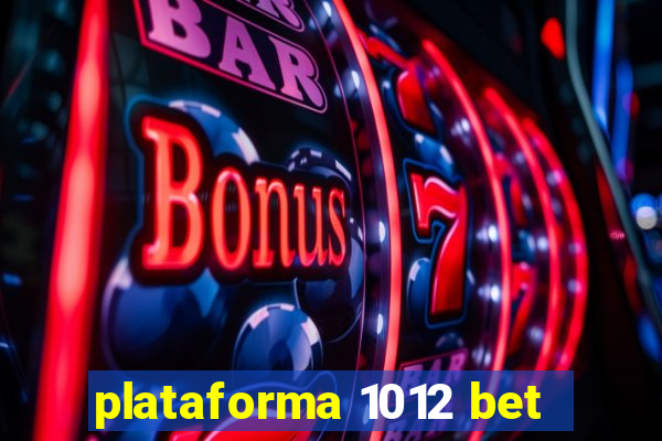 plataforma 1012 bet